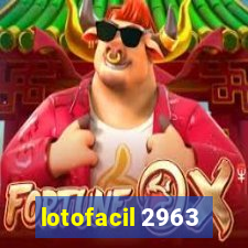 lotofacil 2963