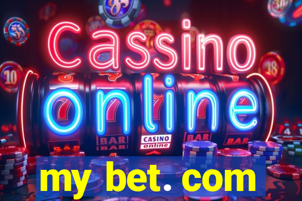 my bet. com