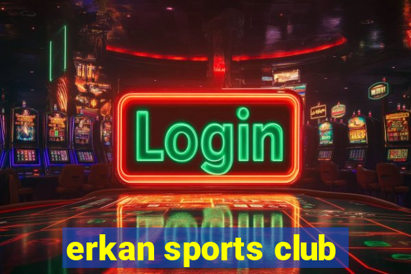 erkan sports club