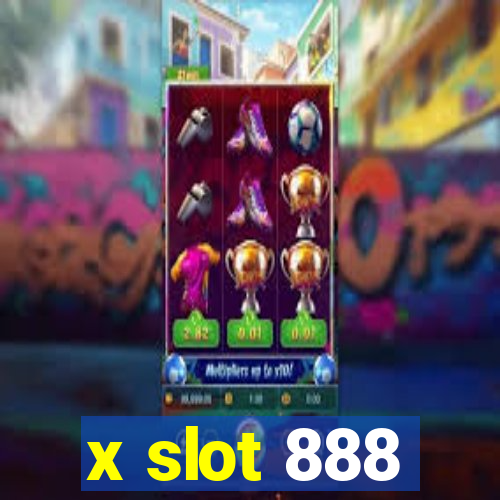 x slot 888