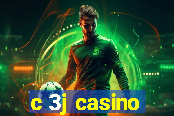 c 3j casino