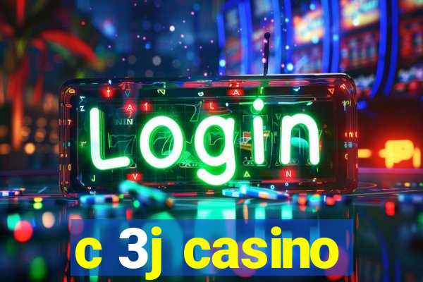 c 3j casino