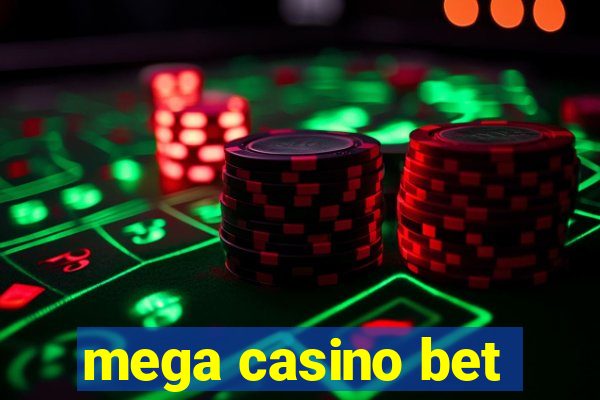 mega casino bet