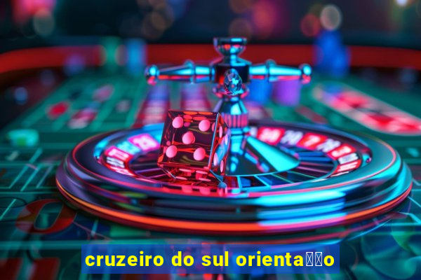 cruzeiro do sul orienta莽茫o