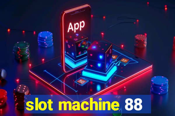 slot machine 88