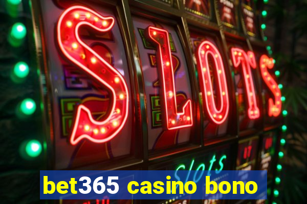 bet365 casino bono