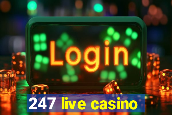 247 live casino