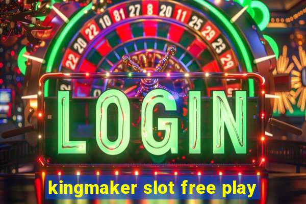 kingmaker slot free play