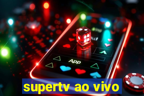 supertv ao vivo