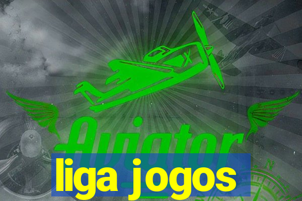 liga jogos