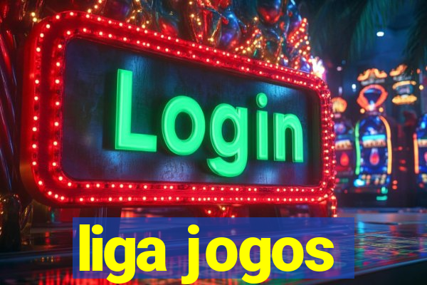 liga jogos