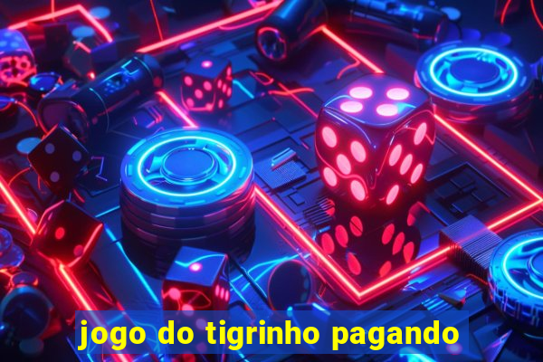 jogo do tigrinho pagando