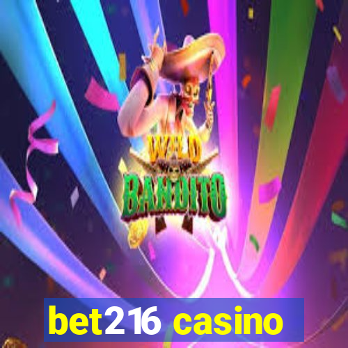 bet216 casino