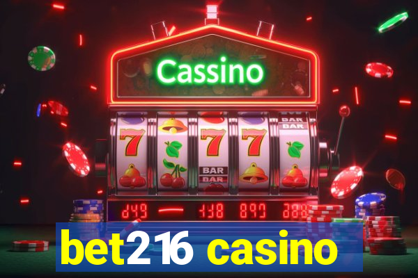 bet216 casino