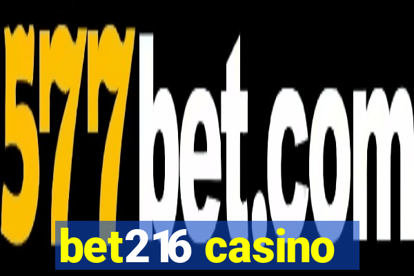 bet216 casino