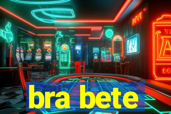 bra bete