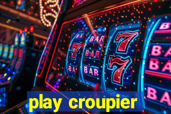 play croupier