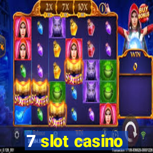 7 slot casino