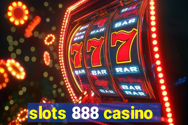 slots 888 casino