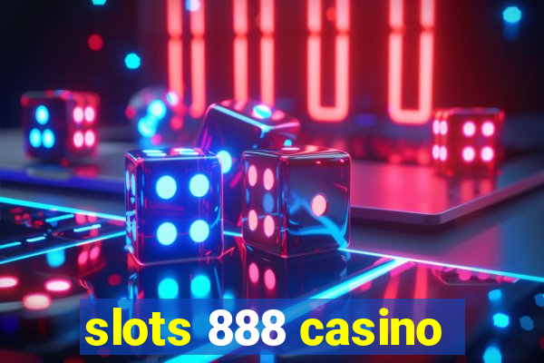 slots 888 casino