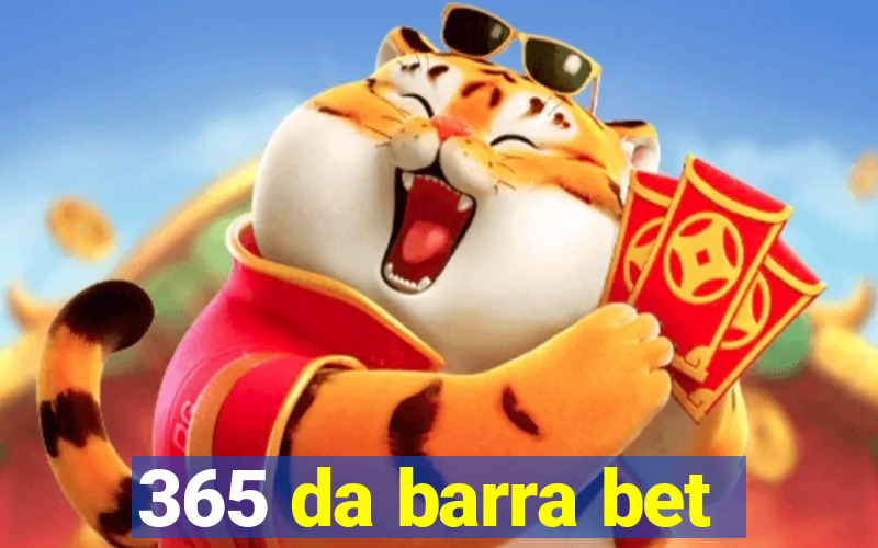 365 da barra bet