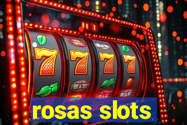 rosas slots