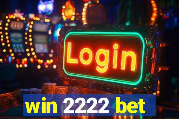 win 2222 bet