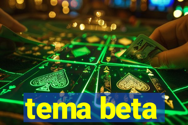 tema beta