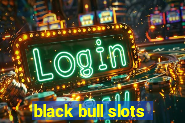 black bull slots