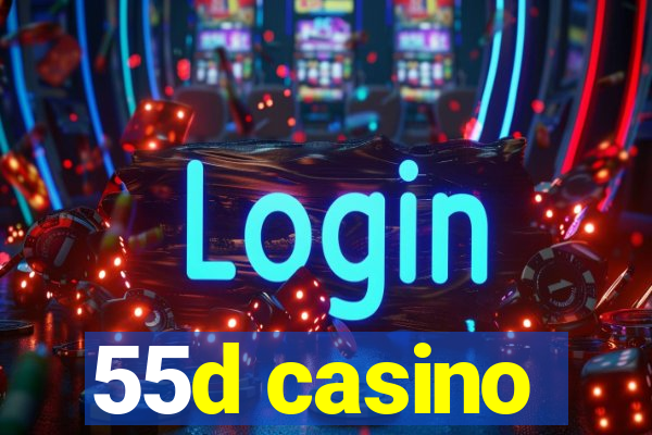 55d casino