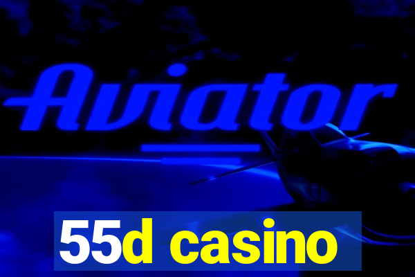 55d casino