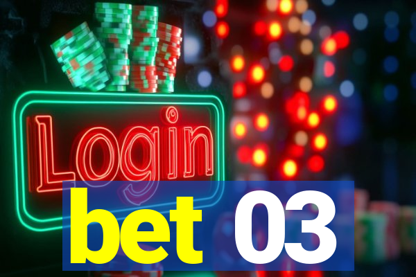 bet 03