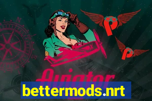 bettermods.nrt