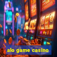 alo game casino