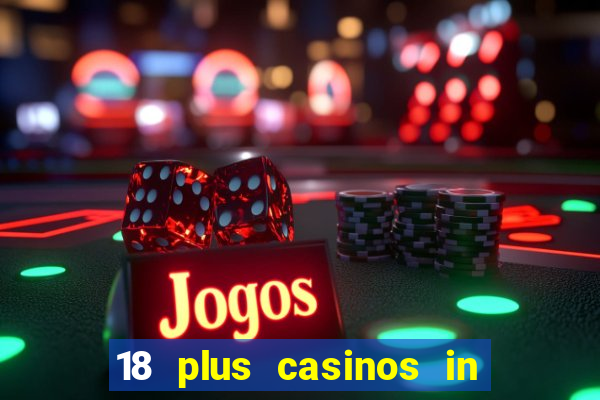 18 plus casinos in new england