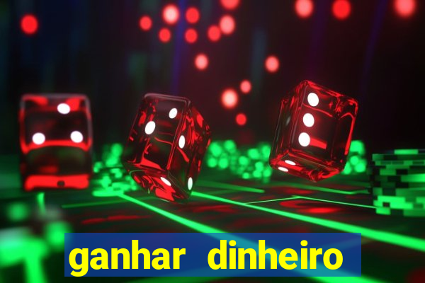 ganhar dinheiro jogando jogos