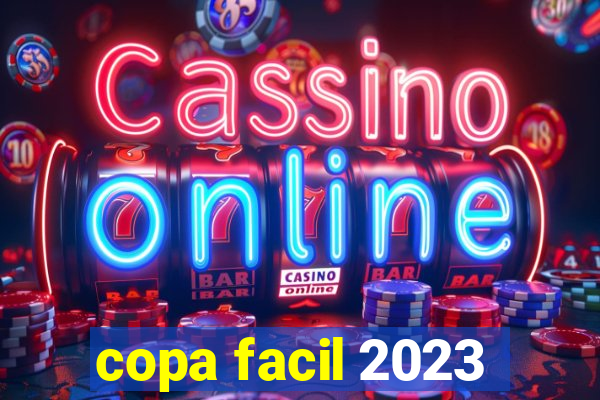 copa facil 2023