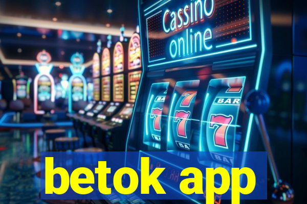 betok app