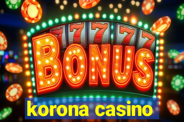 korona casino