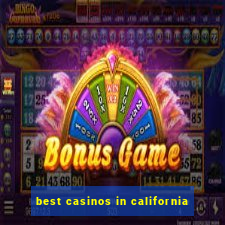 best casinos in california