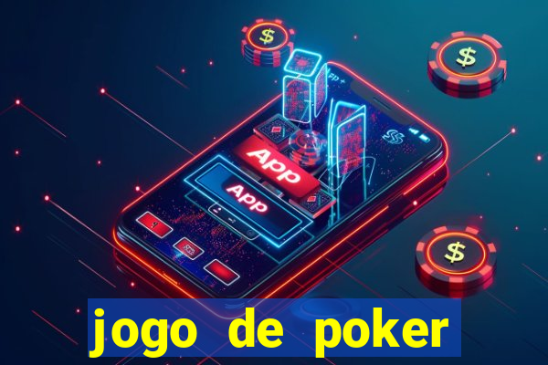 jogo de poker online valendo dinheiro