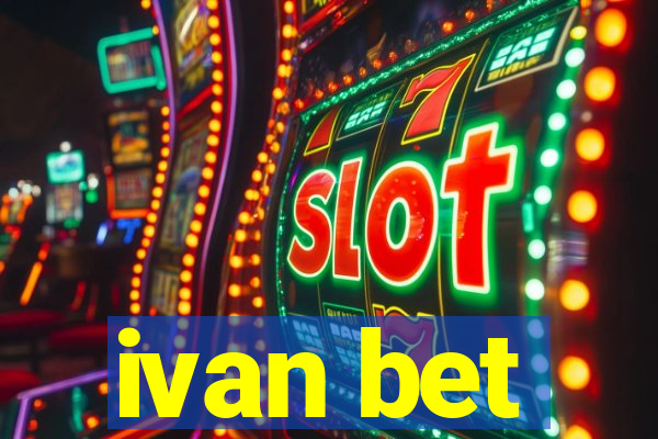 ivan bet