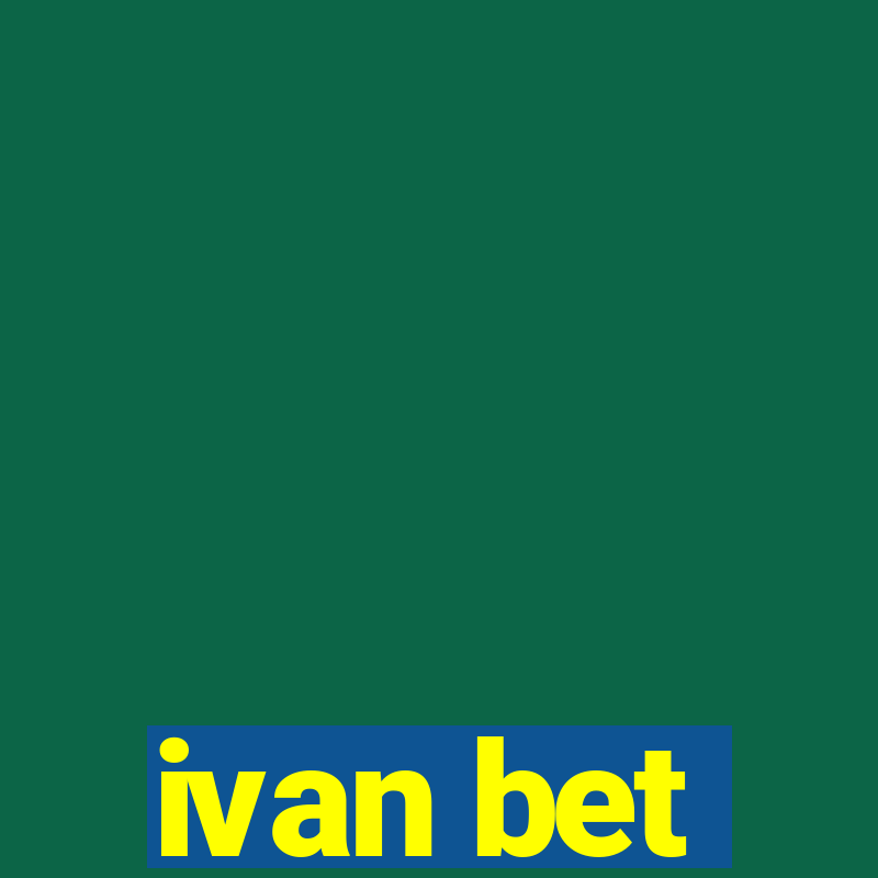 ivan bet