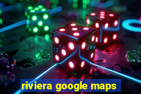 riviera google maps