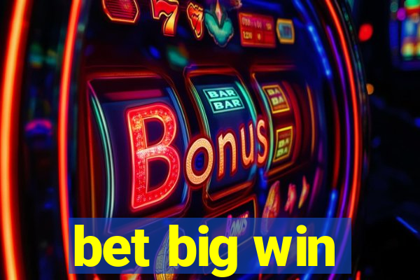 bet big win