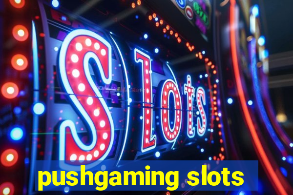 pushgaming slots