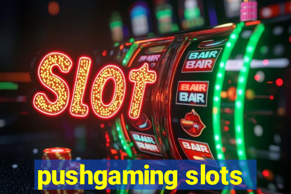 pushgaming slots