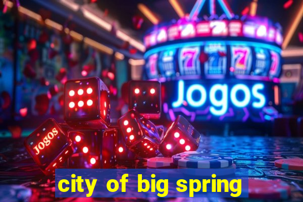 city of big spring