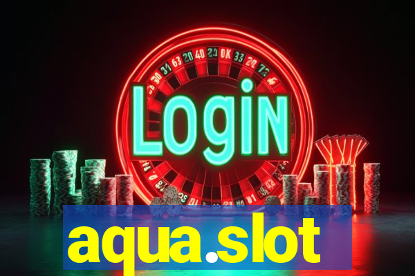 aqua.slot