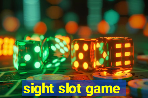 sight slot game